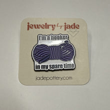 Load image into Gallery viewer, Hooker in my spare time Funny Enamel Pin Brooch Knitting Humor free ship $25 +