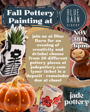 Load image into Gallery viewer, Pottery Painting at Blue Barn Cidery Wed. November 18th @6pm DEPOSIT ONLY