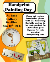Load image into Gallery viewer, Hand print day at Jade Pottery Pavilion 9/19 10-6