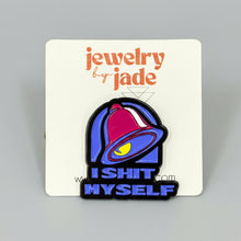 Load image into Gallery viewer, taco bell I shit myself funny enamel pin brooch FREE SHIPPING with $25 purchase