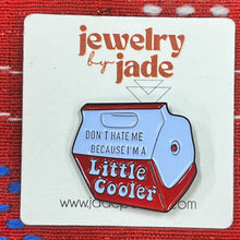 Load image into Gallery viewer, Playmate cooler pin Don't hate me because I'm a little cooler funny retro 80's enamel pin FREE SHIPPING OVER $45