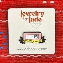 Load image into Gallery viewer, Alarm Clock 4:19 give me a minute 420 gift enamel pin FREE SHIPPING OVER $45 drugs