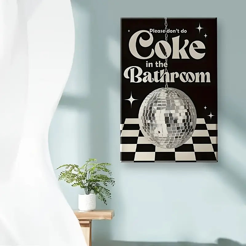 Please don't do coke in the bathroom disco ball Canvas Poster 12x16
