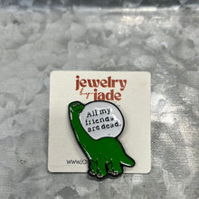 Load image into Gallery viewer, All my friends are dead dinosaur enamel pin fake humor funny gift
