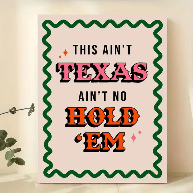This ain't Texas aint no hold em' Canvas Poster 12x16