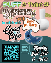 Load image into Gallery viewer, Puff and Paint at Wanderlust Botanicals September 21 6pm
