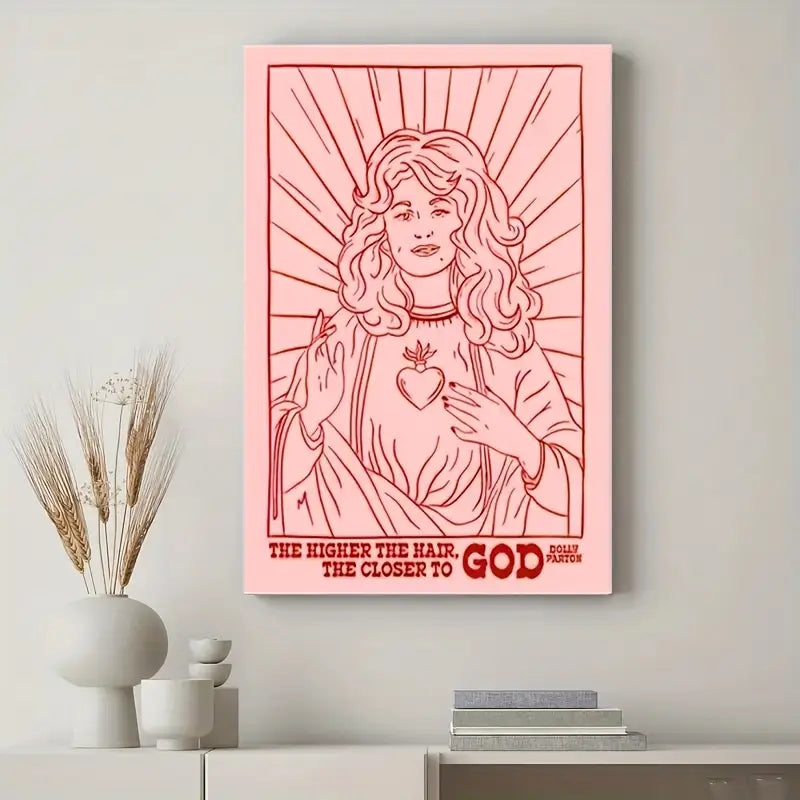 Dolly The higher the hair the closer to God Canvas Poster 16x24