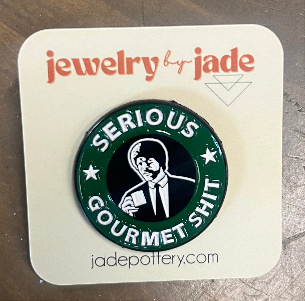 Serious Gourmet Shit Enamel Pin FREE SHIPPING OVER $45