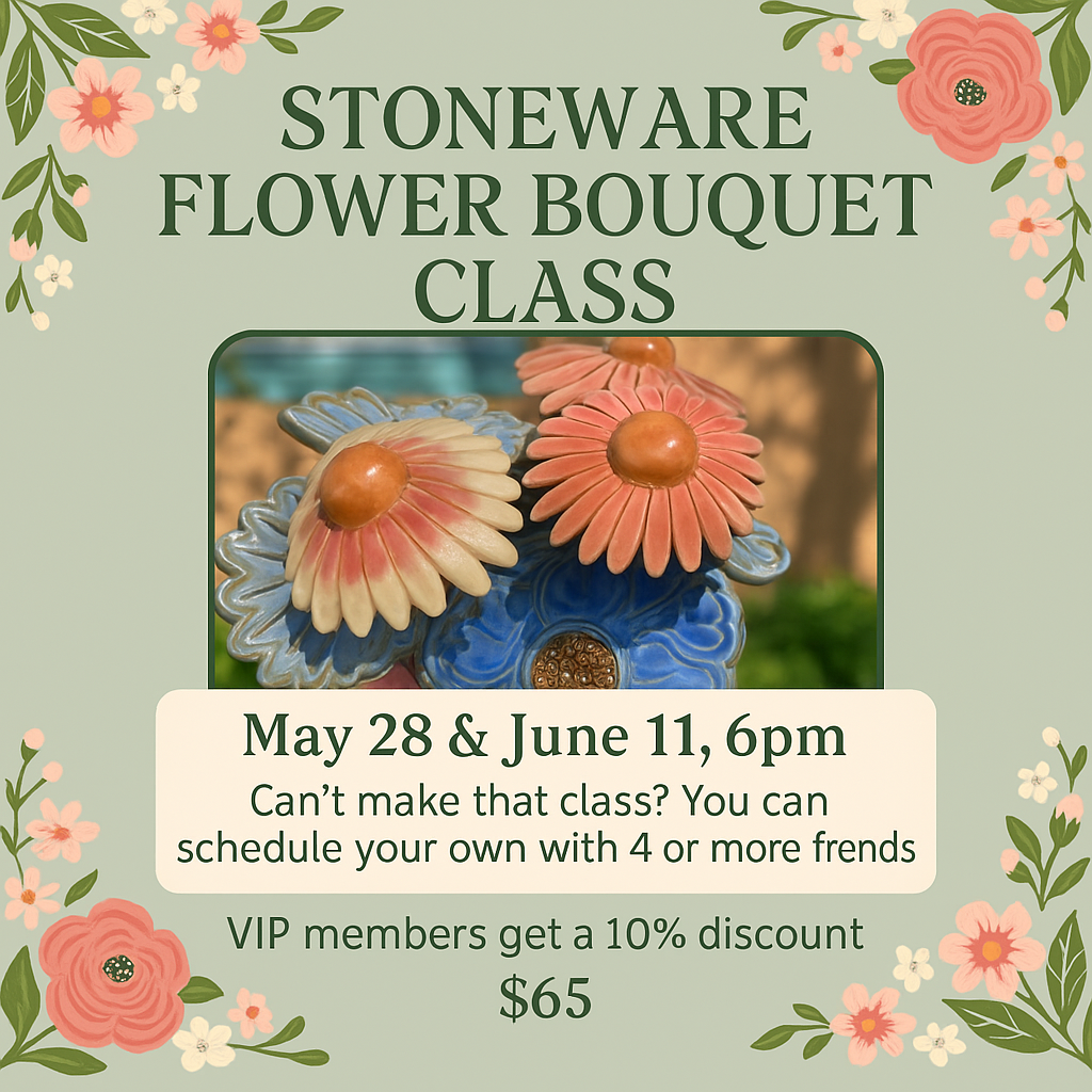 Stoneware Clay Making Class Flower Bouquet!!  May 28th June 11th 6pm