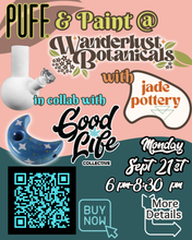 Load image into Gallery viewer, Puff and Paint at Wanderlust Botanicals September 21 6pm
