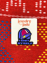 Load image into Gallery viewer, taco bell I shit myself funny enamel pin brooch
