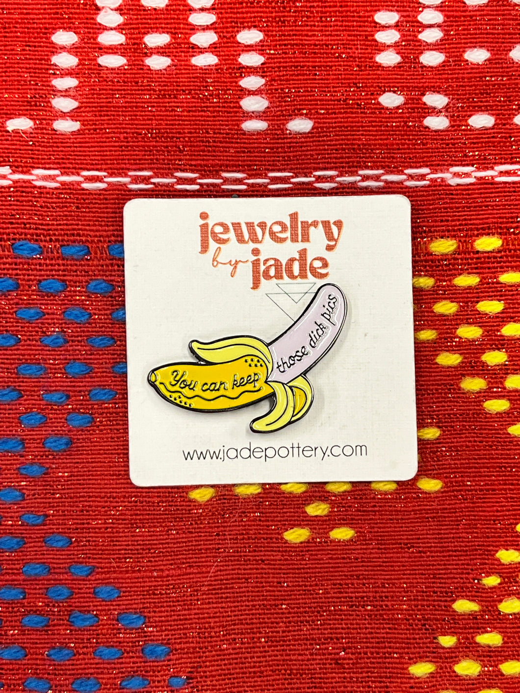 you can keep your dick pics banana funny enamel pin brooch