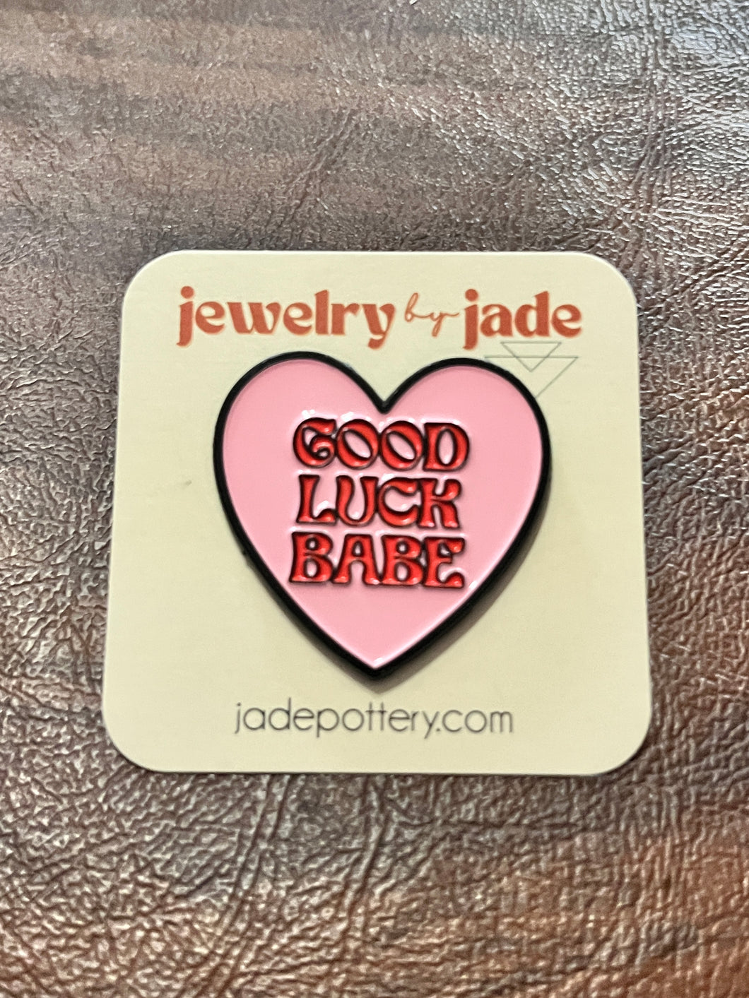 Good Luck Babe Enamel Pin