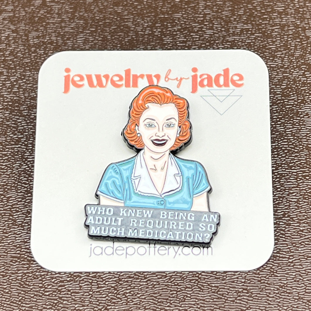 Who knew being an adult required so much medication enamel pin