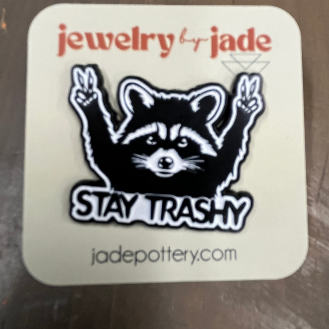 stay trashy raccoon funny enamel pin