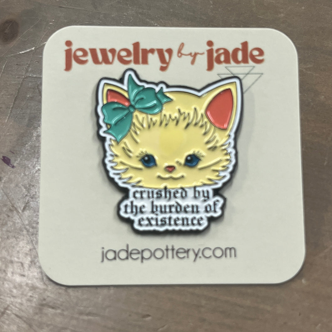 crushed by the burden of existence cute kitten funny enamel pin FREE SHIPPING OVER $45