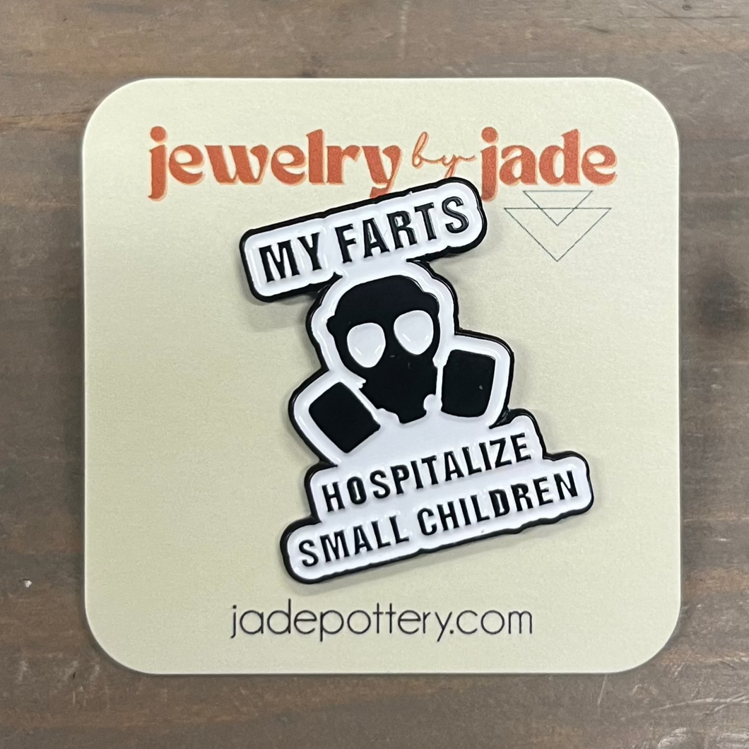 My Farts Hospitalize Small Children Enamel Pin