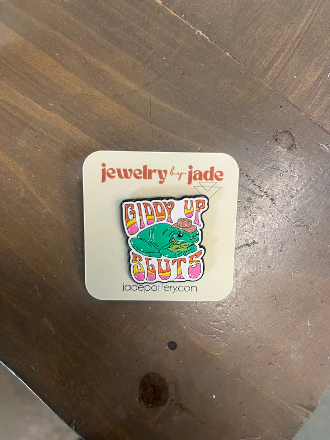 Giddy Up Sl*ts Enamel Pin