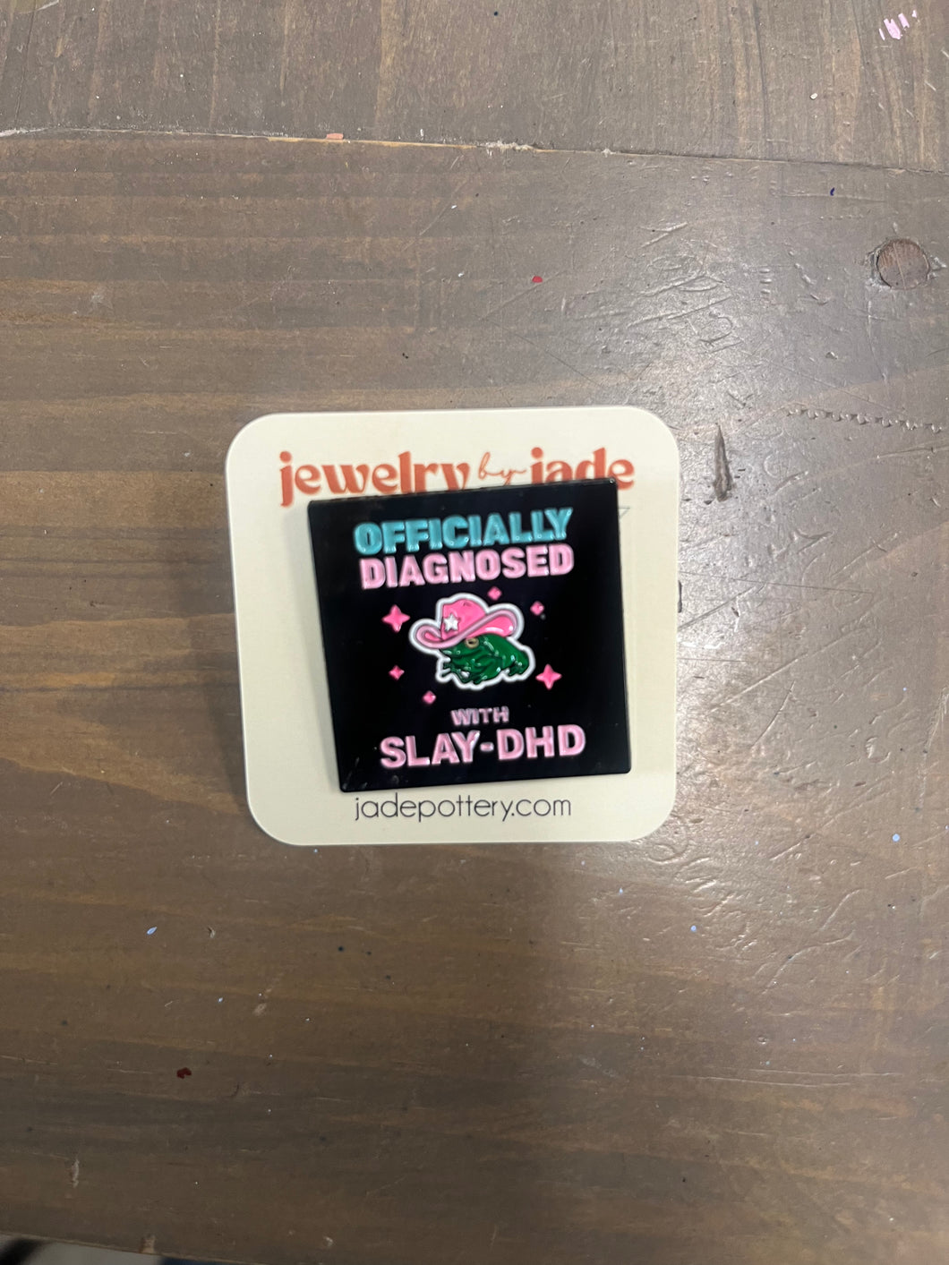 Officially Diagnosed with Slay-DHD enamel pin