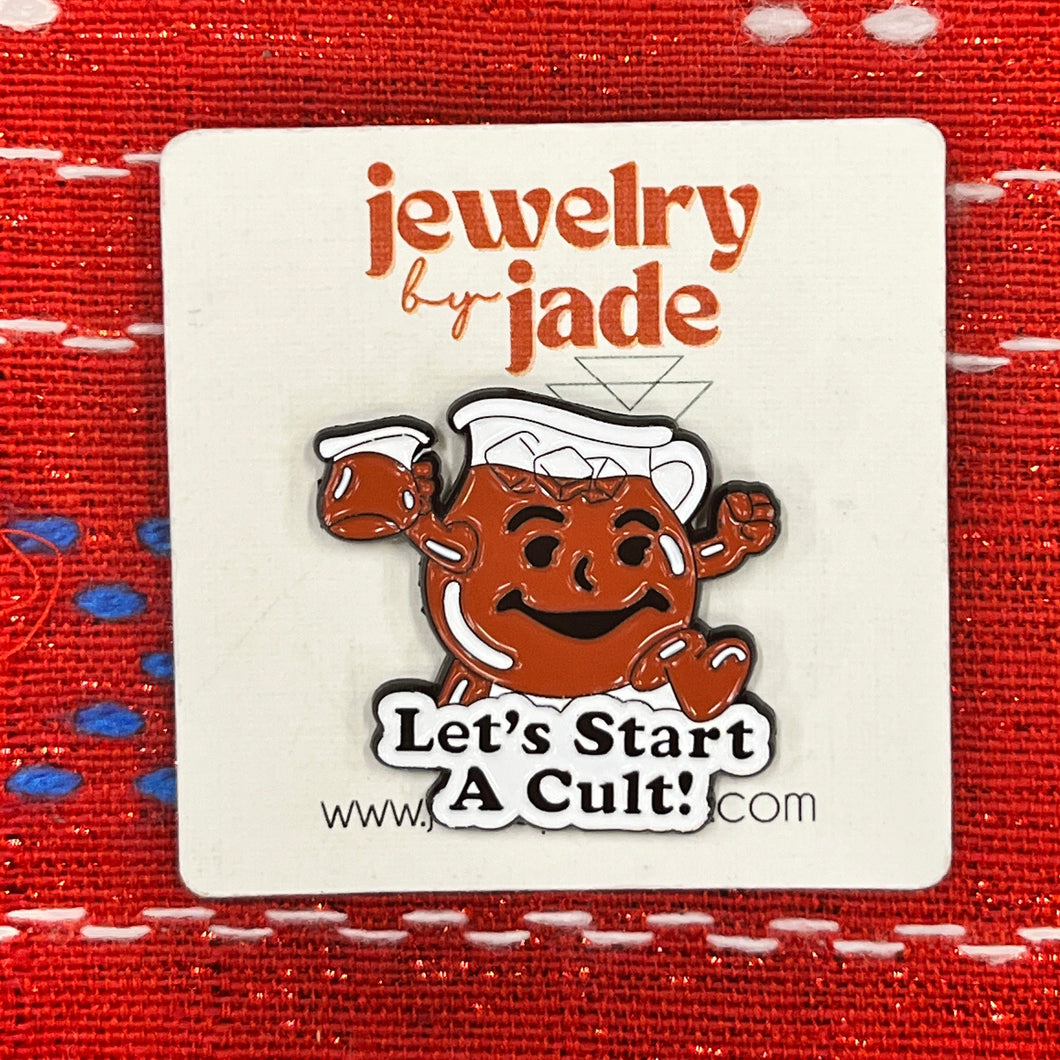 Let's start a Cult ! enamel pin brooch Kool aid man