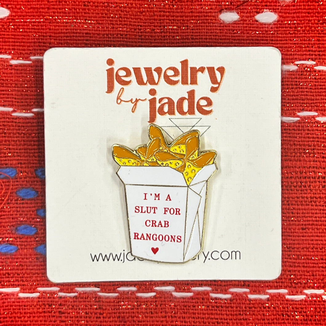 I'm a Slut for Crab rangoons enamel pin funny