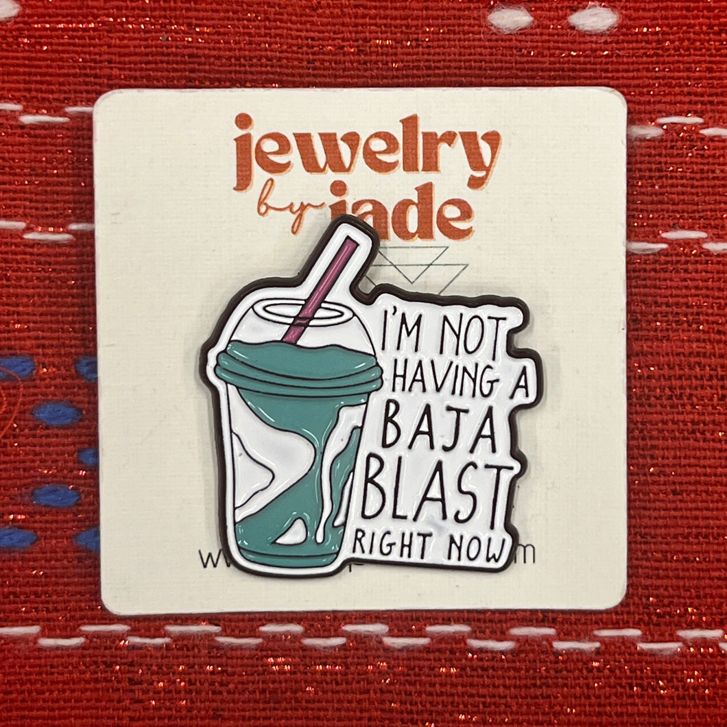 Not having a Baja Blast right now large enamel pin funny brooch retro