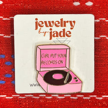 Load image into Gallery viewer, Girl put your records on music song record player enamel pin brooch
