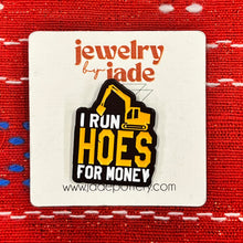 Load image into Gallery viewer, backhoe I run hoes for money funny enamel pin brooch
