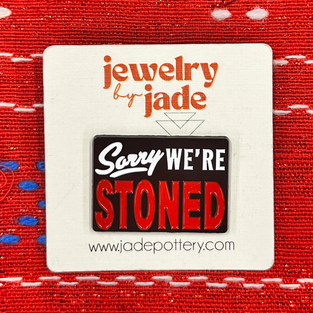 Sorry we're stoned funny retro style enamel pin