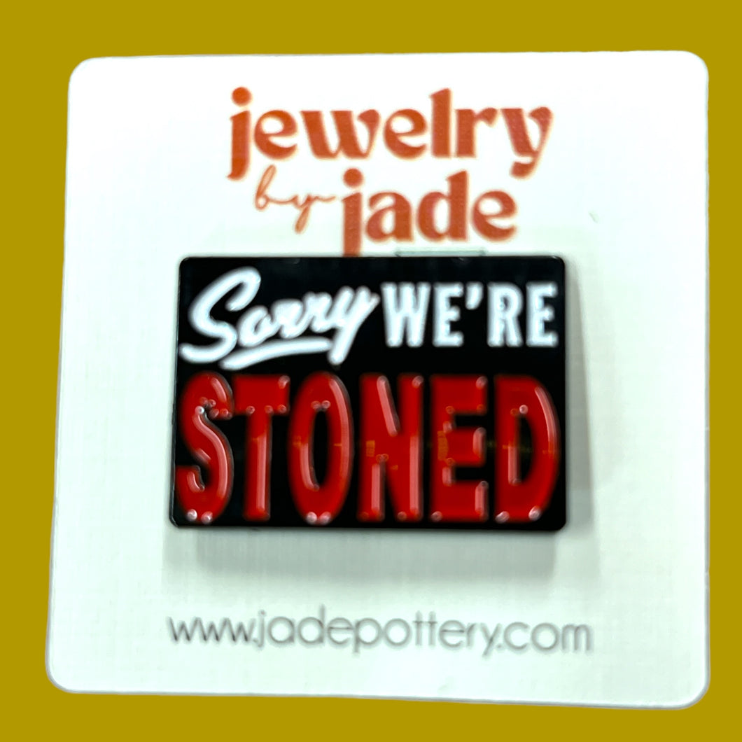 Sorry we're stoned funny retro style enamel pin