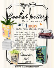 Load image into Gallery viewer, Bookish pottery night! at Act 4 Books in Perry Sunday September 13th 1-3pm
