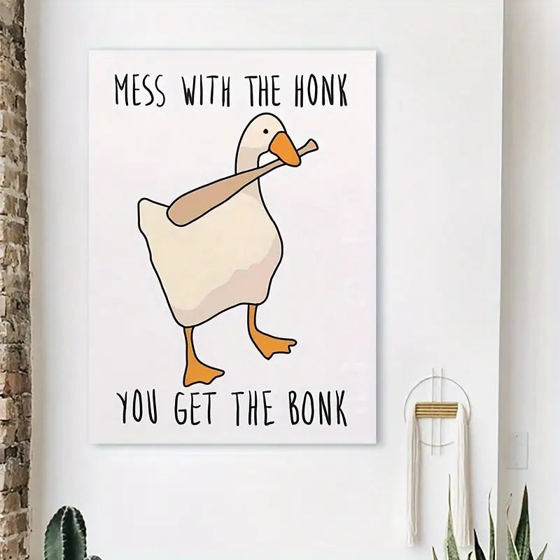 Mess with the Honk you Get the Bonk Canvas Poster 12x16in